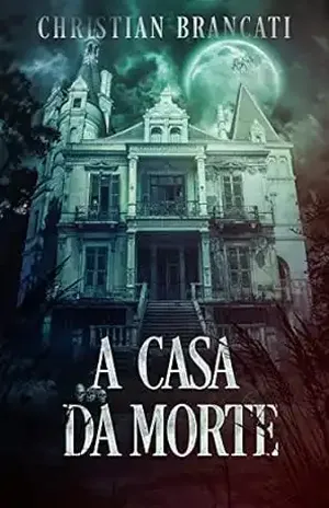 A Casa da Morte: Horror Livro - CHRISTIAN BRANCATI