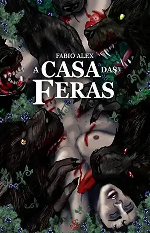 A Casa das Feras (As Crônicas Licantrópicas Livro 2) - Fabio Alex