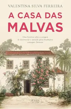 A Casa das Malvas - Valentina Silva Ferreira