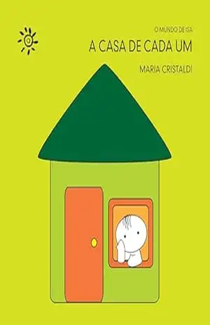 A casa de cada um (O mundo de Isa) – Maria Cristaldi