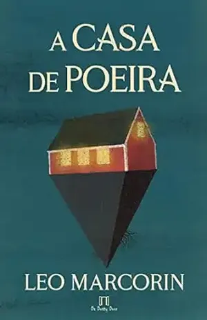 A Casa de Poeira - Leo Marcorin