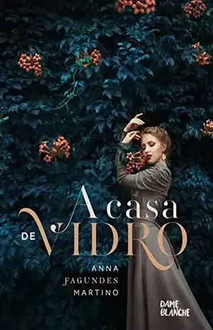 A casa de vidro (As Estações Livro 1) - Anna Fagundes Martino