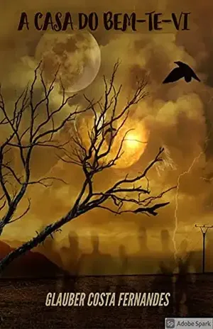 A casa do bem–te–vi - Glauber Costa Fernandes
