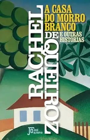A casa do Morro Branco – Rachel Queiroz