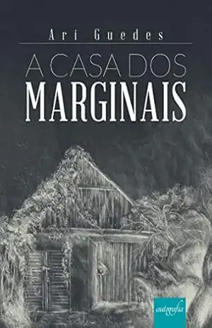 A casa dos marginais – Ari Guedes