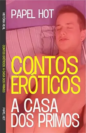 A Casa dos Primos: CONTOS ERÓTICOS GAY - PAPEL HOT