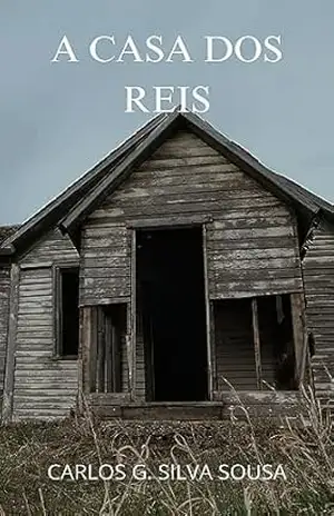 A Casa dos Reis - Carlos G. Silva Sousa