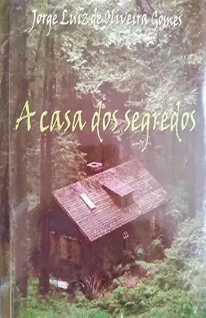 A Casa dos Segredos - Jorge  Luiz de Oliveira Gomes 