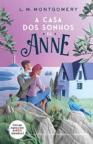 A casa dos sonhos de Anne - Lucy Maud Montgomery