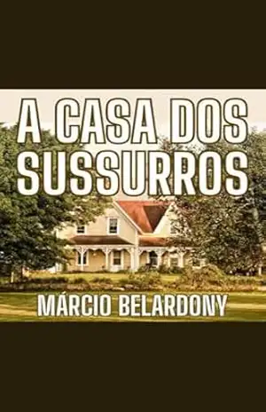 A Casa dos Sussurros – Márcio Belardony