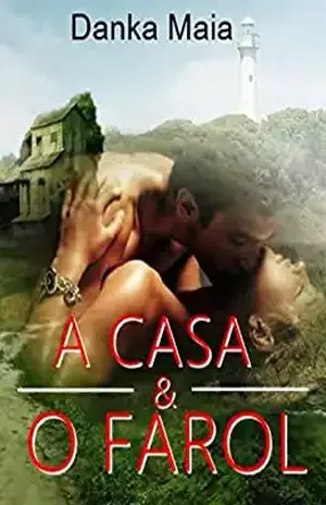 A Casa e O Farol – Danka Maia