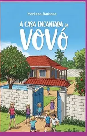 A Casa Encantada Da Vovó – Marilena Barbosa De Oliveira