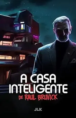 A Casa Inteligente de Raul Bruvick – JL K