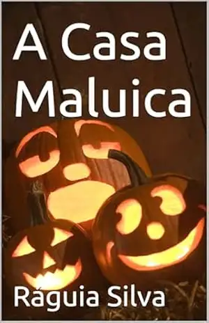 A Casa Maluica – Ráguia Silva