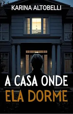 A casa onde ela dorme – KARINA ALTOBELLI