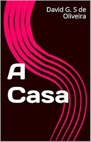 A Casa – David G. S de Oliveira