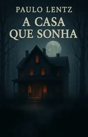 A CASA QUE SONHA - paulo lentz