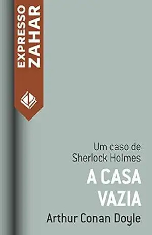 A casa vazia: Um caso de Sherlock Holmes – Arthur Conan Doyle