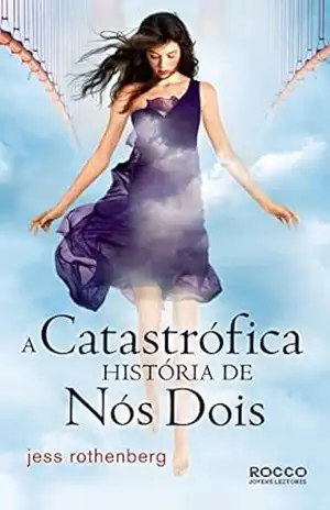 A catastrófica história de nós dois – Jess Rothenberg