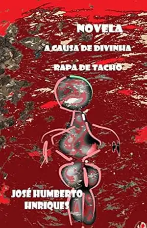 A Causa de Divininha Rapa de Tacho – José Humberto Henriques