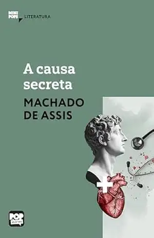 A causa secreta: Literatura (MiniPops) – Machado de Assis