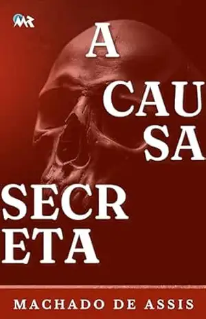 A Causa Secreta (Portuguese Edition) – Machado de Assis