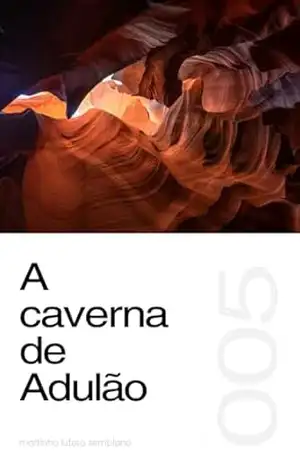 A caverna de Adulão (Sermão 005) – Martinho Lutero Semblano