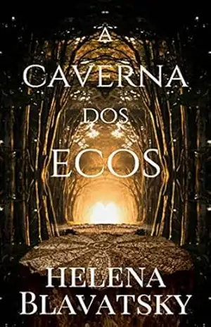 A Caverna dos Ecos – Helena Blavatsky