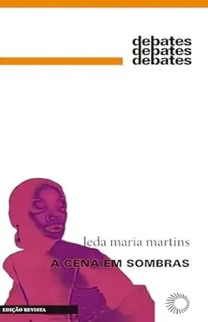 A Cena em Sombras (Debates) – Leda Maria Martins
