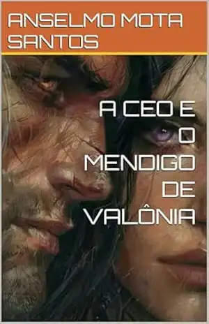 A CEO E O MENDIGO DE VALÔNIA – ANSELMO  MOTA SANTOS