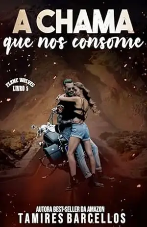 A Chama que nos Consome – Flame Wolves MC – 5 – Tamires Barcellos