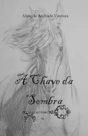 A Chave da Sombra - Aline de Andrade Ventura