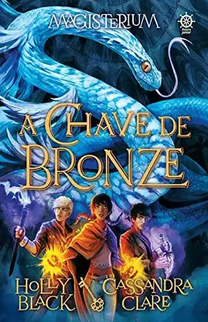 A chave de bronze – Magisterium – vol. 3 - Cassandra Clare