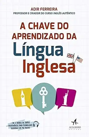 A Chave do Aprendizado da Língua Inglesa – Adir Ferreira