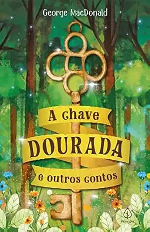 A chave dourada e outros contos (Clássicos da literatura mundial) – George MacDonald