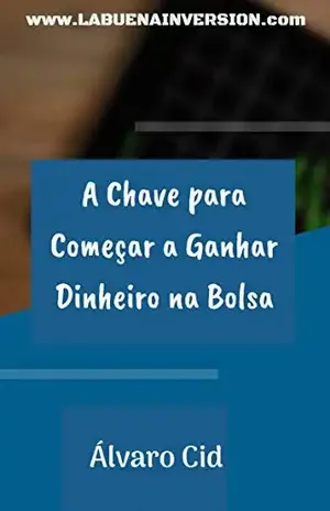 A Chave para Começar a Ganhar Dinheiro na Bolsa - Álvaro Cid