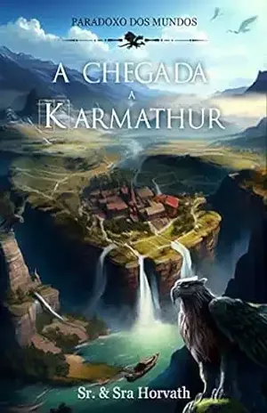 A chegada a Karmathur (Paradoxo dos Mundos Livro 1) - Sr. e Sra.  Horvath