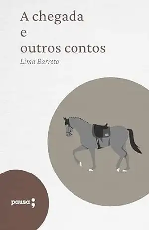 A chegada e outros contos – Lima Barreto