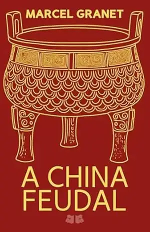 A China Feudal – Marcel Granet