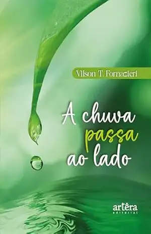 A Chuva Passa ao Lado – Vilson T. Fornazieri