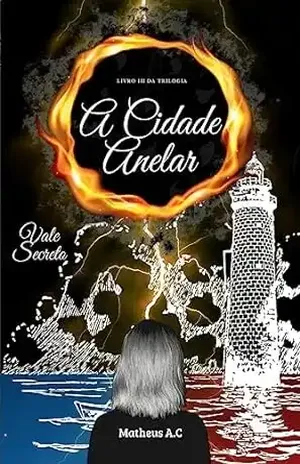 A Cidade Anelar e o Vale Secreto - Matheus Almeida da Costa