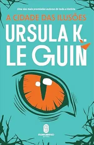 A cidade das ilusões (Hainish Cycle Livro 3) – Ursula K. Le Guin