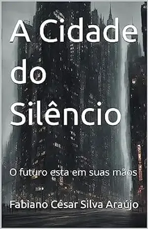 A Cidade do Silêncio dark - Fabiano César Silva Araújo