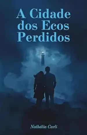 A Cidade dos Ecos Perdidos – Nathália  Carli