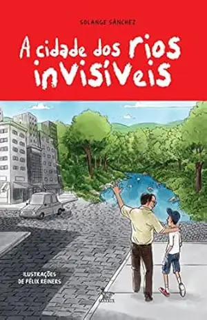 A Cidade dos Rios Invisíveis - Solange Sánchez