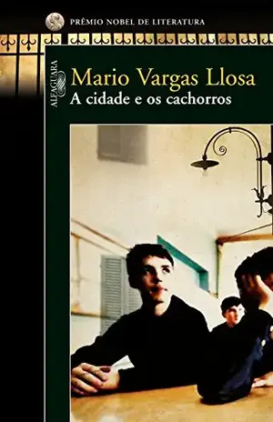 A cidade e os cachorros – Mario Vargas Llosa