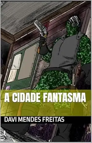 A Cidade Fantasma – Davi Mendes Freitas