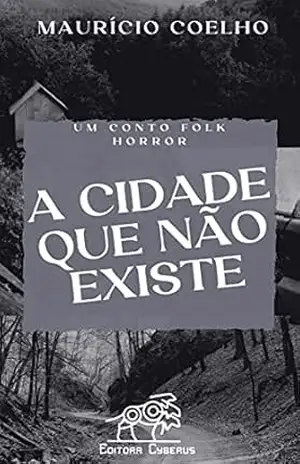 A cidade que não existe – Maurício Coelho