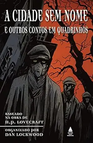 A cidade sem nome e outros contos em quadrinhos – HQ - H. P. Lovecraft