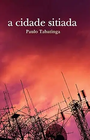 A Cidade Sitiada – Paulo  Tabatinga